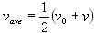Contant acceleration equation solving for average velocity. Average velocity equals one half of initial velocity plus the final velocity