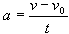 Contant acceleration equation solving for acceleration. Acceleration equals final velocity subtracted by initial velocity divided by time